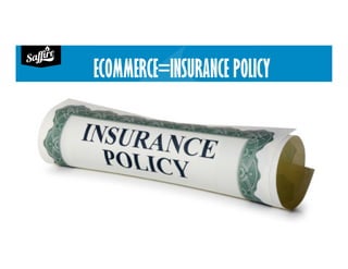 ECOMMERCE=INSURANCE POLICY
 