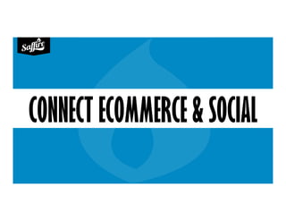 CONNECT ECOMMERCE & SOCIAL
 