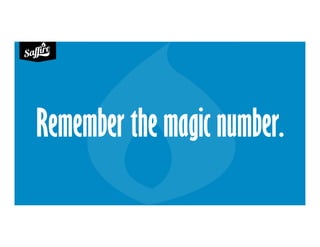 Remember the magic number.
 