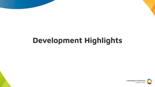 Development Highlights
X Developers Conference
October 2022
 