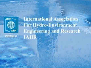 International Association
For Hydro-Environment
Engineering and Research
IAHR

 