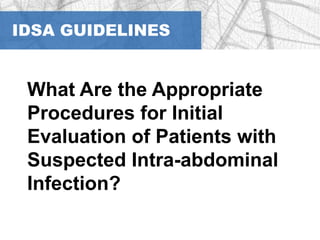 What Are the Appropriate Procedures for Initial Evaluation of Patients with Suspected Intra-abdominal Infection?