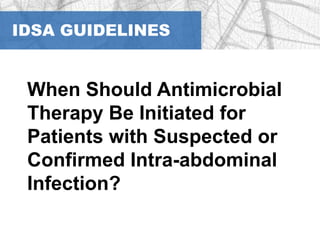 When Should Antimicrobial Therapy Be Initiated for Patients with Suspected or Confirmed Intra-abdominal Infection?