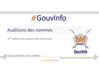 4ème édition du concours des IAI-Awards
Campus de l’ESSEC, Paris La Défense
V2
Organisé par l’association loi 1901 GouvInfo IAI
www.gouvinfo.org
 