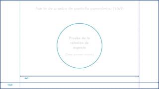 Patrón de prueba de pantalla panorámica (16:9)
Prueba de la
relación de
aspecto
(Debe parecer circular)
16x9
4x3
 