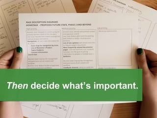 Then decide what’s important.
 