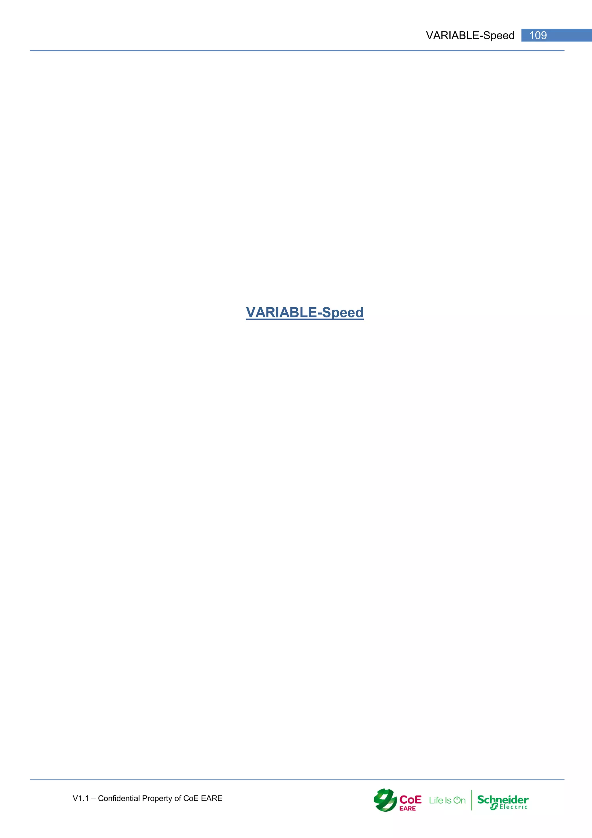 V1.1 – Confidential Property of CoE EARE
109
VARIABLE-Speed
VARIABLE-Speed
 