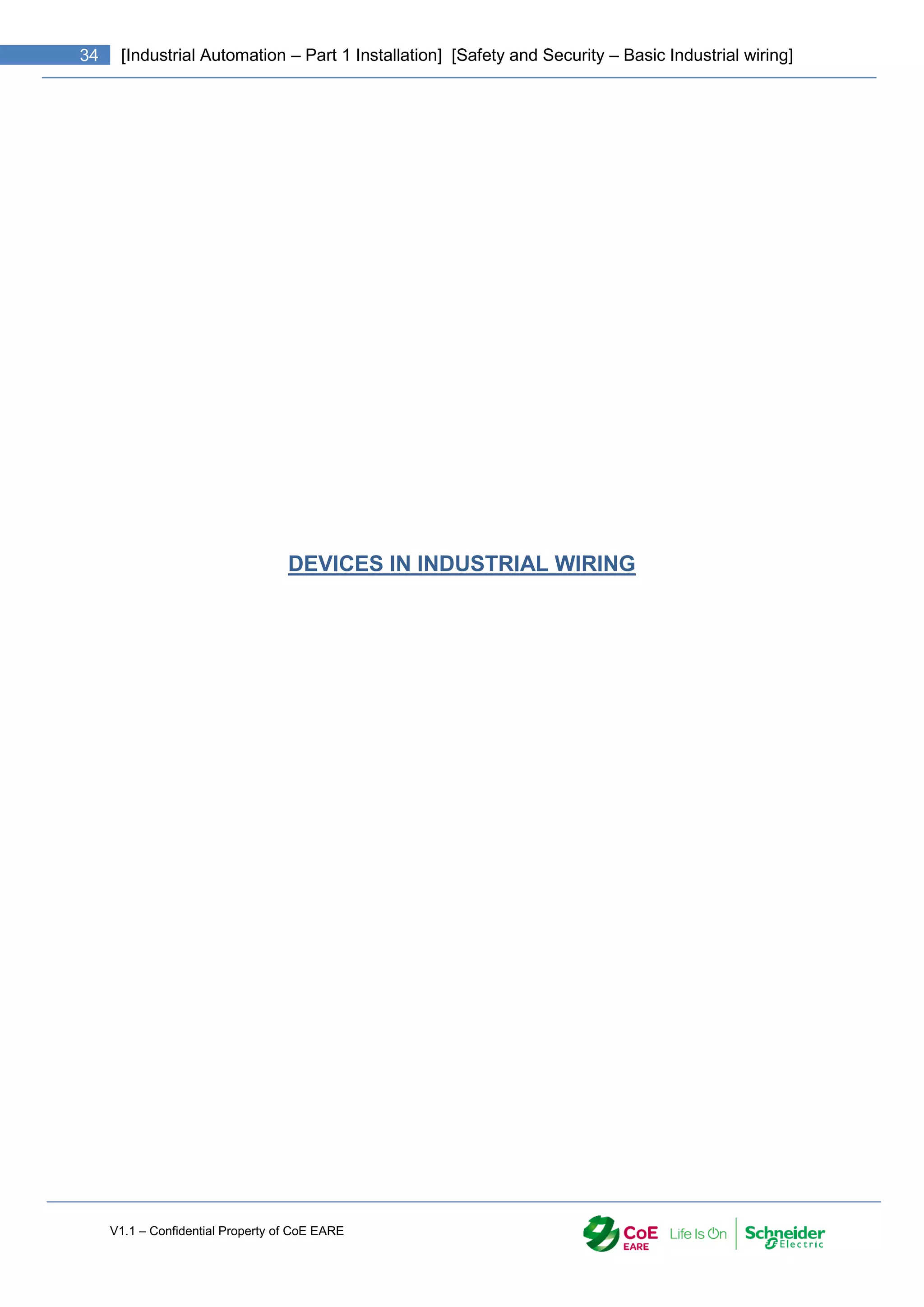 V1.1 – Confidential Property of CoE EARE
34 [Industrial Automation – Part 1 Installation] [Safety and Security – Basic Industrial wiring]
DEVICES IN INDUSTRIAL WIRING
 