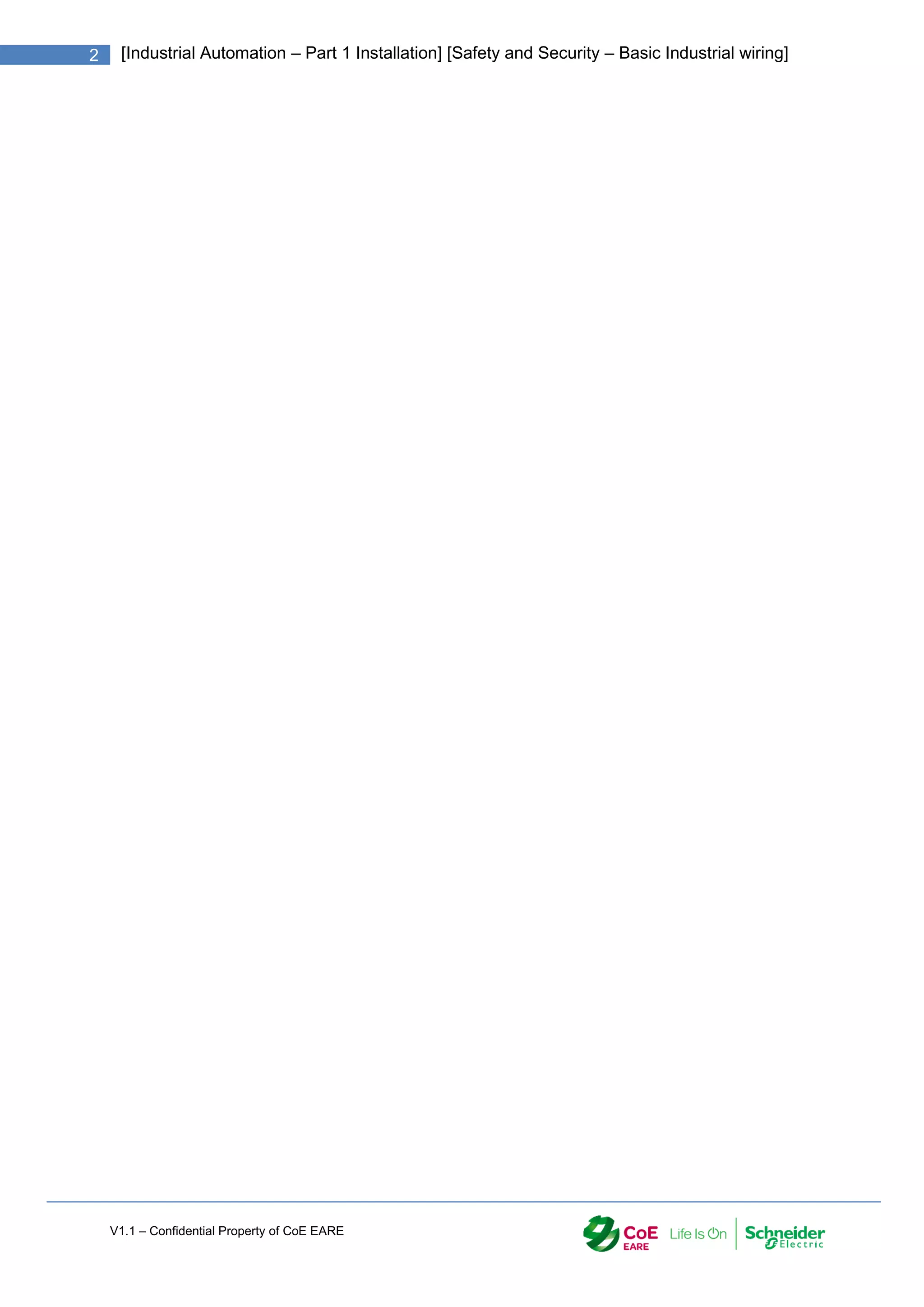 V1.1 – Confidential Property of CoE EARE
2 [Industrial Automation – Part 1 Installation] [Safety and Security – Basic Industrial wiring]
 