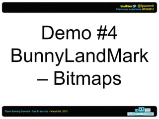 Demo #5
BunnyLandMark
   – Blitting
 