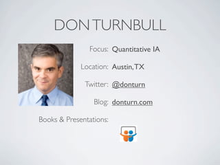 DON TURNBULL
                Focus: Quantitative IA

             Location: Austin, TX

              Twitter: @donturn

 ...