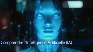 Comprendre l’Intelligence Artificielle (IA)
 