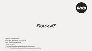 Fragen?
Marcel Zimmermann
Cybay New Media GmbH www.cybay.de
Email. zimmermann@cybay.de
Twitter. @dicomar
Xing. https://www.xing.com/profile/Marcel_Zimmermann
Linkedin. https://de.linkedin.com/pub/marcel-zimmermann/1/b41/a5a
 