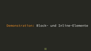 Demonstration: Block- und Inline-Elemente
50
 