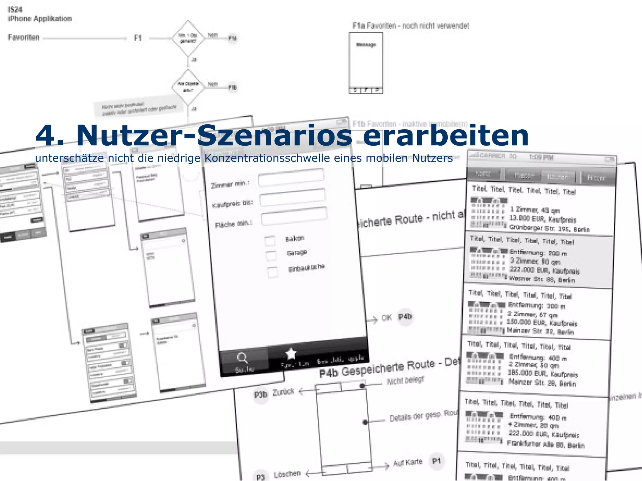 4. Nutzer-Szenarios erarbeiten  unterschätze nicht die niedrige Konzentrationsschwelle eines mobilen Nutzers  