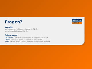 Kontakt: [email_address]   www.immobilienscout24.de   Follow us on: Facebook -  www.facebook.com/ImmobilienScout24   twitter -  http://twitter.com/immobilienscout   XING -  www.xing.com/companies/ImmobilienScout24   Fragen?  