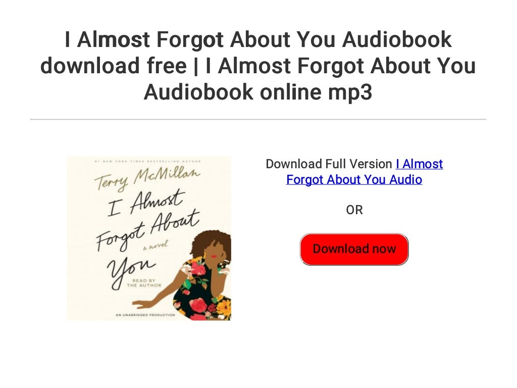 i almost forgot about you