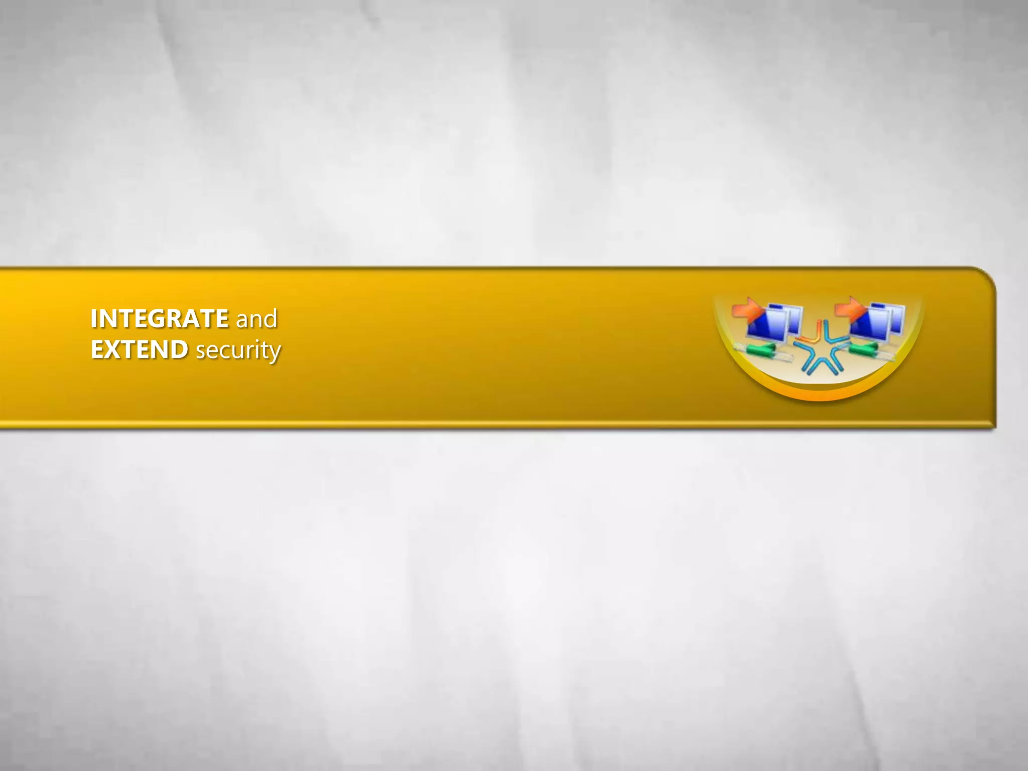 Business Ready Security SolutionsSecure MessagingSecure EndpointSecure CollaborationInformation ProtectionIdentity and Access Management