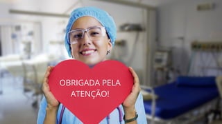 OBRIGADA PELA
ATENÇÃO!
 
