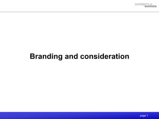 page 1
Branding and consideration
 