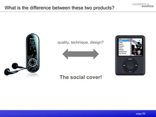 page 59
What is the difference between these two products?
The social cover!
quality, technique, design?
 