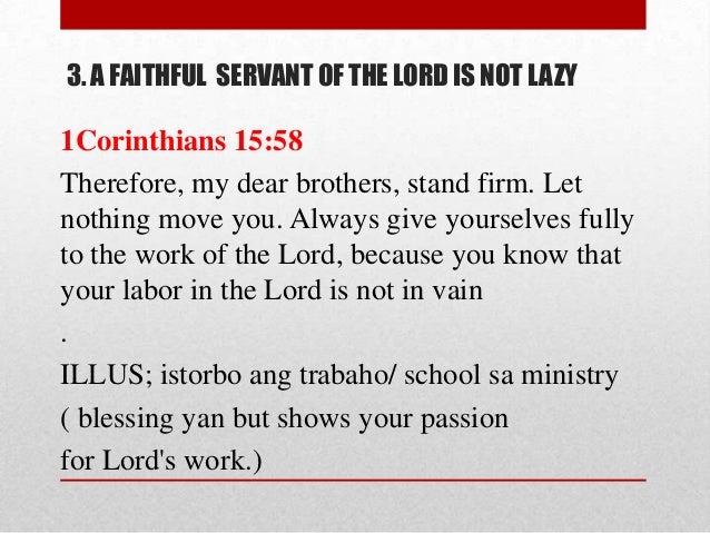 I am a faithful servant of the lord