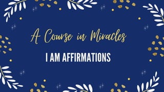 I AM Affirmations from A Course in Miracles