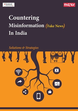 Solutions & Strategies
Countering
Misinformation Fake News
In India
( (
 
