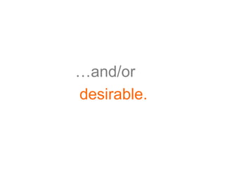 …and/or
desirable.
 