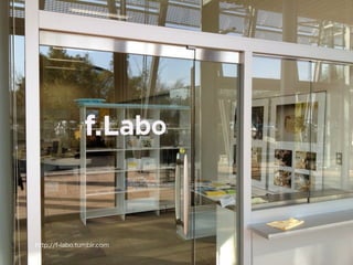 http://f-labo.tumblr.com
 