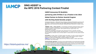 https://itstartupadvise.me/
SING ASSIST is
the WPC 2016 Partnering Contest Finalist
 