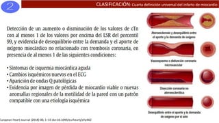 CLASIFICACIÓN: Cuarta definición universal del infarto de miocardio
European Heart Journal (2018) 00, 1–33 doi:10.1093/eurheartj/ehy462
 
