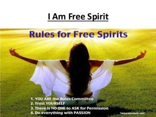 I Am Free Spirit
 