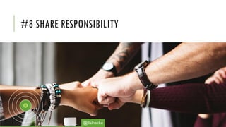 #8 SHARE RESPONSIBILITY
@lisihocke
 