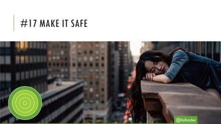#17 MAKE IT SAFE
@lisihocke
 