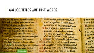 #4 JOB TITLES ARE JUST WORDS
@lisihocke
 