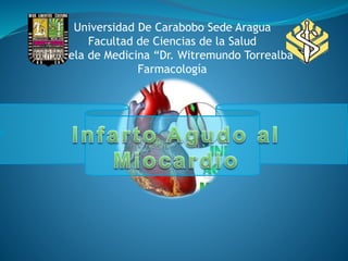 Universidad De Carabobo Sede Aragua
Facultad de Ciencias de la Salud
Escuela de Medicina “Dr. Witremundo Torrealba”
Farmacología
 
