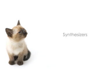 Synthesizers
 