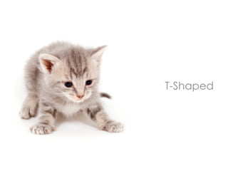 T-Shaped
 