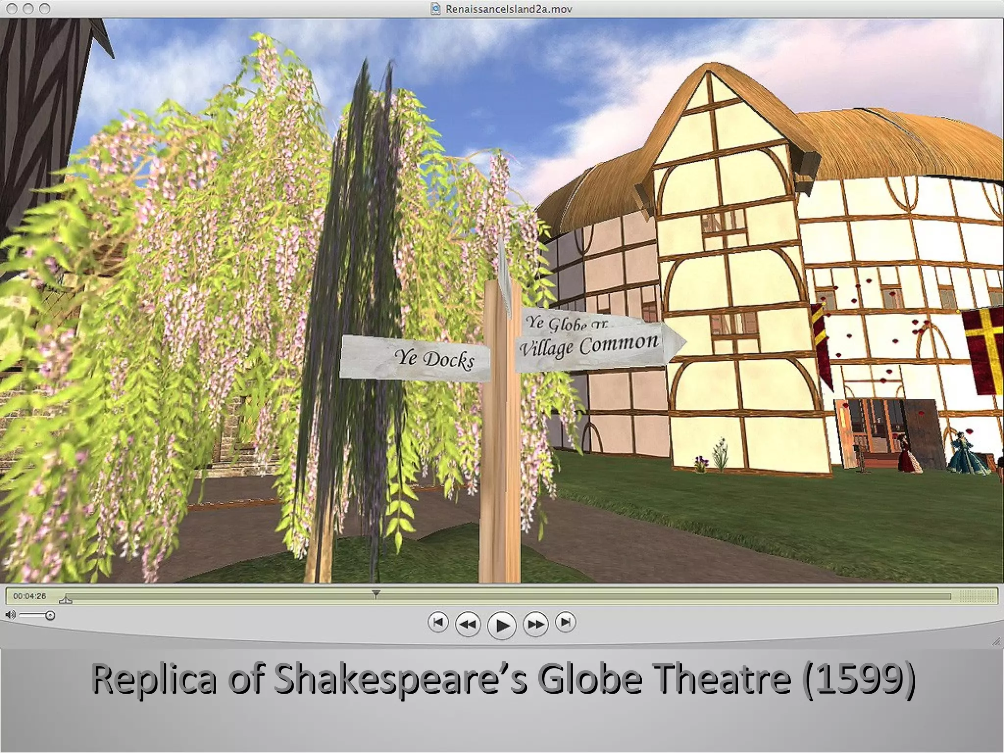 Replica of Shakespeare’s Globe Theatre (1599) 
