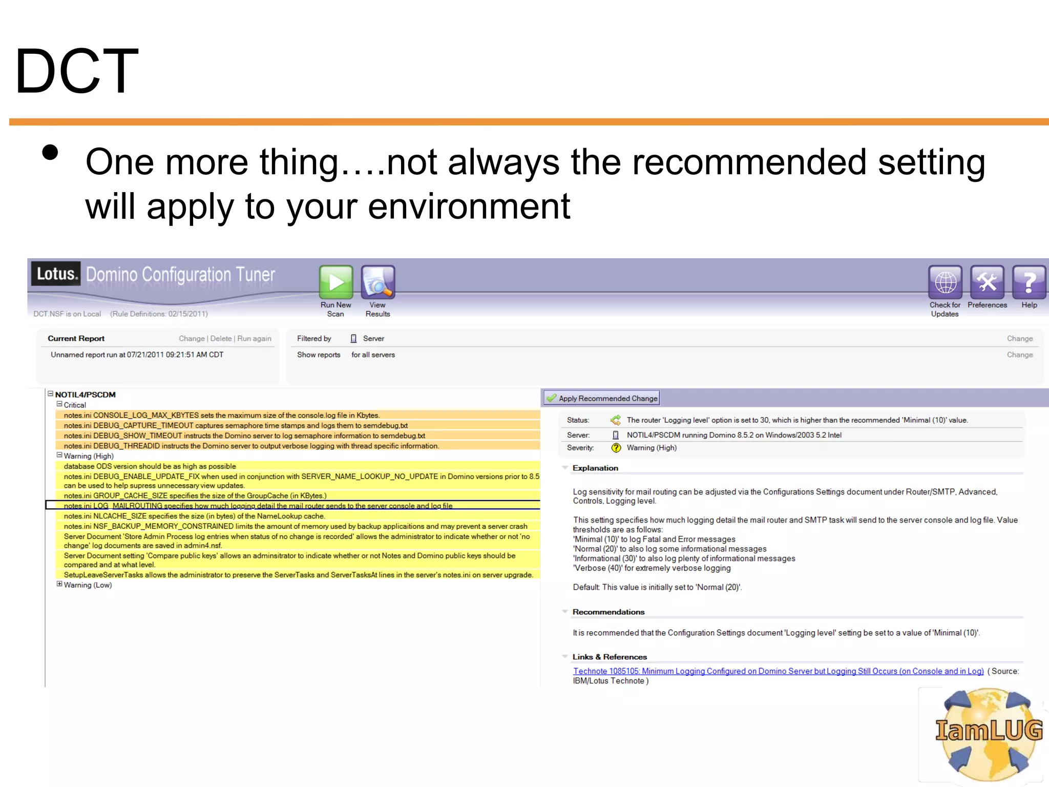 DCT
 • One more thing….not always the recommended setting
   will apply to your environment
 