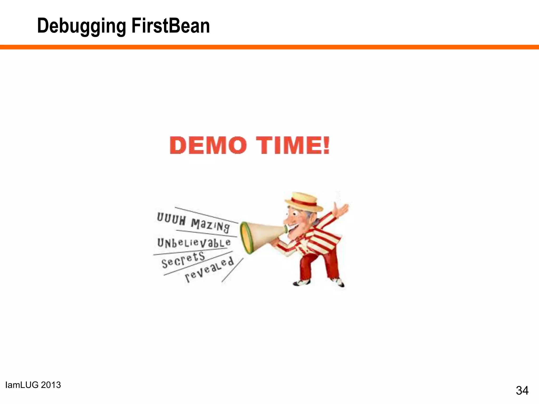 IamLUG 2013
Debugging FirstBean
34
 