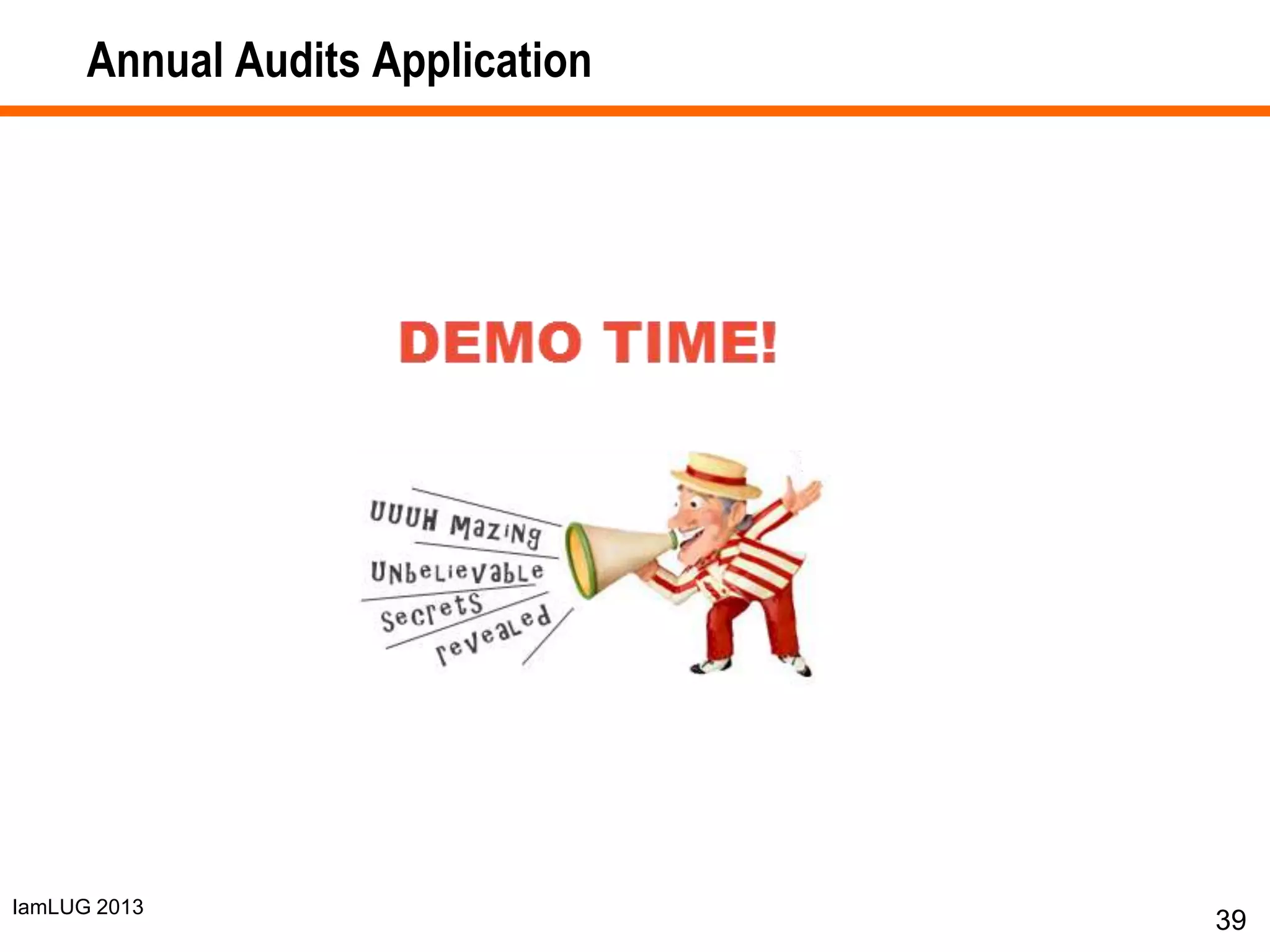 IamLUG 2013
Annual Audits Application
39
 