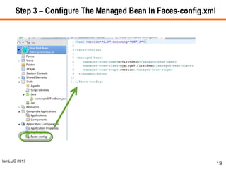 IamLUG 2013
Step 3 – Configure The Managed Bean In Faces-config.xml
19
 