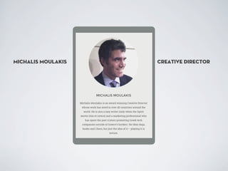 MICHALIS MOULAKIS CREATIVE DIRECTOR
 