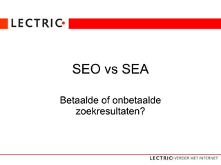 SEO vs SEA Betaalde of onbetaalde zoekresultaten? 