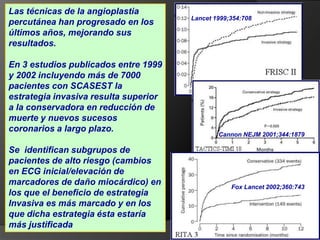 No hay tanta diferencia desde el punto de vista causal entre un tipo y otro de SCA   (IAM con q, sin q, angina inestable) La oclusión coronaria no es un hecho puntual y estable sino discontinuo, muchas veces con revascularización espontánea