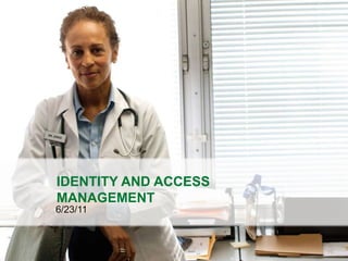 Identity and access management 6/23/11 