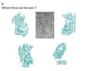 9.
Where these can be seen ?
 