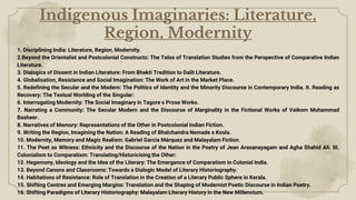Indigenous Imaginaries: Literature,
Region, Modernity
1. Disciplining India: Literature, Region, Modernity.
2.Beyond the O...